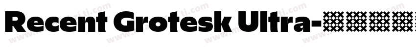 Recent Grotesk Ultra字体转换